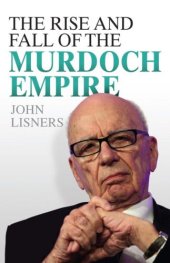 book The Rise and Fall of the Murdoch Empire