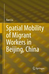 book Spatial Mobility of Migrant Workers in Beijing, China