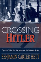 book Crossing Hitler the man who put the Nazis on the witness stand