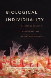 book Biological Individuality: Integrating Scientific, Philosophical, and Historical Perspectives