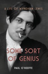 book Some sort of genius: a life of Wyndham Lewis