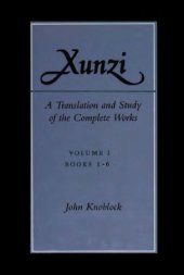 book Xunzi: A Translation and Study of the Complete Works: Vol. I, Books 1-6