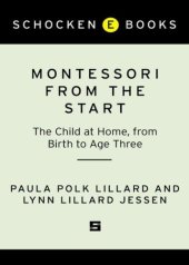 book Montessori from the start: the child at home from birth to age three