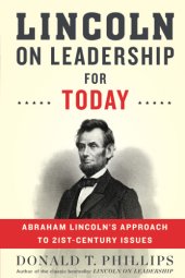 book Lincoln on Leadership for Today: Abraham Lincoln's Approach to Twenty-First-Century Issues