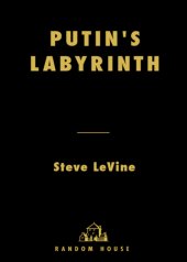 book Putin's labyrinth: spies, murder, and the dark heart of the new Russia