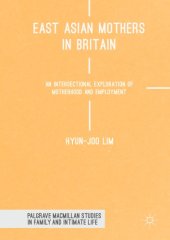 book East Asian mothers in Britain an intersectional exploration of motherhood and employment