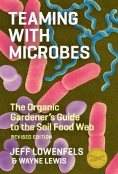 book Teaming with microbes: the organic gardener's guide to the soil food web