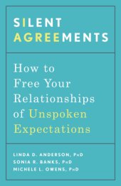 book SILENT AGREEMENTS: how to uncover unspoken expectations and save your relationship