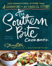 book The Southern bite cookbook: more than 150 irresistible dishes from 4 generations of my family's kitchen