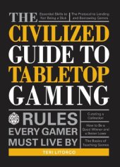 book The civilized guide to tabletop gaming: Rules every gamer must live by