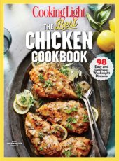 book Cooking light the best chicken cookbook: 98 easy and delicious weeknight dinners