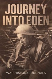 book Journey into Eden: WWI Adventures in the Mesopotamian Motor Machine Gun Corps