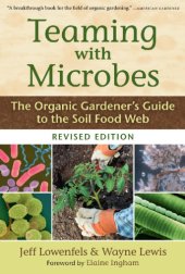 book Teaming with microbes: the organic gardener's guide to the soil food web