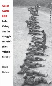 book Great game east: India, China, and the struggle for Asia's most volatile frontier