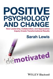 book Positive psychology and change: how leadership, collaboration, and appreciative inquiry create transformational results