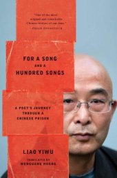 book For a song and one hundred songs: a poet's journey through a Chinese prison