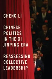 book Chinese politics in the Xi Jinping era reassessing collective leadership