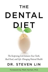 book The Dental Diet: The Surprising Link between Your Teeth, Real Food, and Life-Changing Natural Health