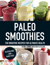 book Paleo smoothies: 150 smoothie recipes for ultimate health