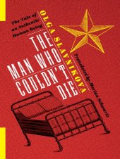 book The Man Who Couldn't Die: the Tale of an Authentic Human Being