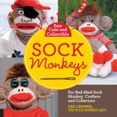 book Sew cute and collectible sock monkeys: for red-heel sock monkey crafters and collectors