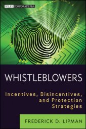 book Whistleblowers: incentives, disincentives, and protection strategies