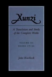 book Xunzi: A Translation and Study of the Complete Works: Vol. III, Books 17-32