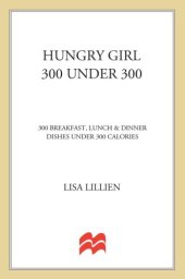 book Hungry girl 300 under 300: 300 breakfast, lunch & dinner dishes under 300 calories