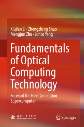 book Fundamentals of Optical Computing Technology: Forward the Next Generation Supercomputer