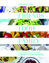 book Friends, food, family: essential recipes, tips, and secrets for the modern hostess from LibertyLondonGirl.com