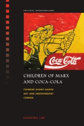 book Children of Marx and Coca-Cola: Chinese avant-garde art and independent cinema