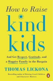 book How to raise kind kids: and get respect, gratitude, and a happier family in the bargain