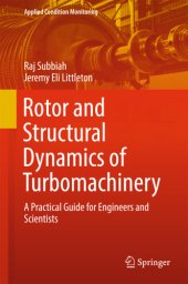 book Rotor and Structural Dynamics of Turbomachinery: A Practical Guide for Engineers and Scientists