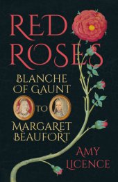 book Red roses: Blanche of Gaunt to Margaret Beaufort