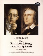 book The Schubert Song Transcriptions for Solo Piano/Series II: the Complete Winterreise and Seven Other Great Songs