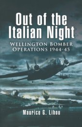 book Out of the Italian Night: Wellington Bomber Operations 1944-45