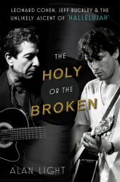 book The holy or the broken: leonard cohen, jeff buckley, and the unlikely asce