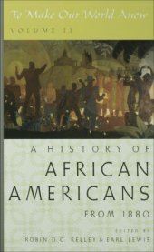 book To make our world anew. Volume two, A history of African Americans since 1880