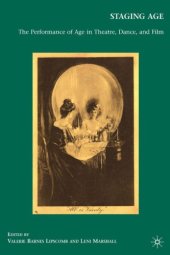 book Staging age: the performance of age in theatre, dance, and film