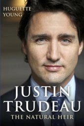 book Justin Trudeau: The Natural Heir