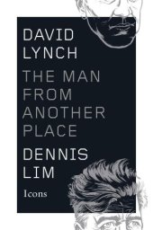 book David Lynch: The Man from Another Place (Icons)