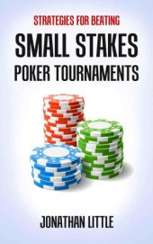 book Strategies for Beating Small Stakes Poker Tournaments