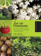 book The joy of foraging: Gary Lincoff's illustrated guide to finding, harvesting, and enjoying a world of wild food