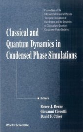 book Classical and Quantum Dynamics in Condensed Phase Simulations: Proceedings of the International School of Physics, Lerici, Italy, 7-8 July 1997