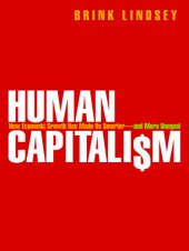 book Human capitalism: how economic growth has made us smarter - and more unequal