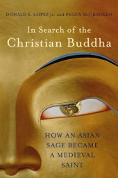 book In search of the Christian Buddha: how an Asian sage became a medieval saint