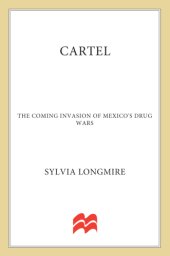 book Cartel: the coming invasion of Mexico's drug wars