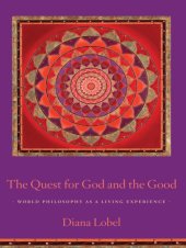 book The quest for God and the good: world philosophy as a living experience