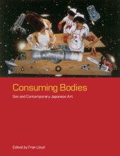 book Consuming Bodies: Sex and Contemporary Japanese Art