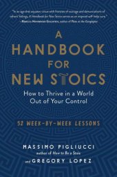 book A handbook for new Stoics: how to thrive in a world out of your control: 52 week-by-week lessons